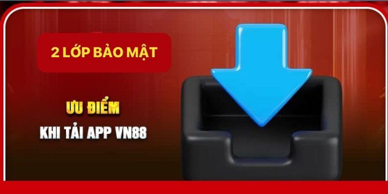 Bảo mật 2 lớp giảm tối đa nguy cơ rò rỉ thông tin