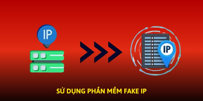 Phần mềm fake IP đổi địa chỉ mã vùng quốc gia